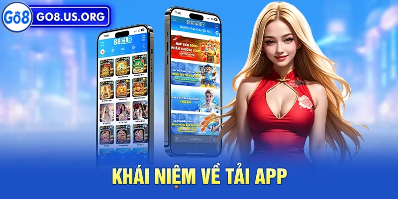 Khái niệm và lý do cần tải app Go8
